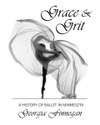 A complete history of ballet in Minnesota by a professional dancer and creative force in the Twin Cities artistic community