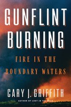 Gunflint Burning: Fire in the Boundary Waters