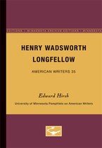 Henry Wadsworth Longfellow - American Writers 35: University of Minnesota Pamphlets on American Writers