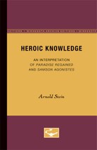 Heroic Knowledge: An Interpretation of Paradise Regained and Samson Agonistes