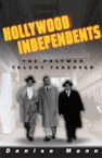 Hollywood Independents: The Postwar Talent Takeover