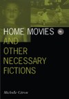 Home Movies and Other Necessary Fictions