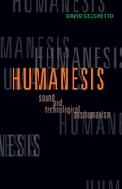 Humanesis: Sound and Technological Posthumanism