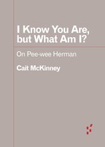I Know You Are, but What Am I?: On Pee-wee Herman