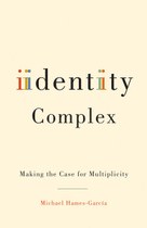 Identity Complex: Making the Case for Multiplicity