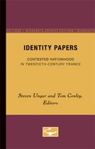 Identity Papers: Contested Nationhood in Twentieth-Century France