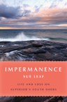 Book cover of Impermanence: Life and Loss on Superior's South Shore by Sue Leaf. Waves crash against a bare, rocky outcropping, with a horizon beyond of rough water and skies clouded in blue and orange.