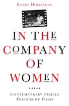 In the Company of Women: Contemporary Female Friendship Films