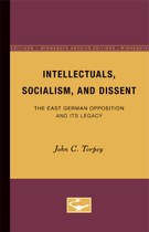 Intellectuals, Socialism, and Dissent: The East German Opposition and Its Legacy