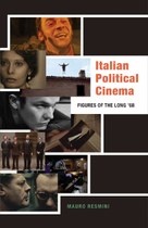 Italian Political Cinema: Figures of the Long ’68