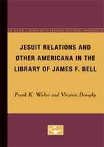 Jesuit Relations and Other Americana in the Library of James F. Bell