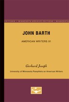 John Barth - American Writers 91: University of Minnesota Pamphlets on American Writers