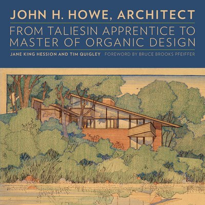 A richly illustrated biography of John H. Howe, “the pencil in Frank Lloyd Wright’s hand” and one of Minnesota’s premier architects