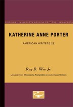 Katherine Anne Porter - American Writers 28: University of Minnesota Pamphlets on American Writers