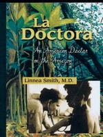 La Doctora: An American Doctor in the Amazon