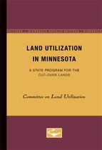 Land Utilization in Minnesota: A State Program for the Cut-Over Lands