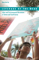 Leverage of the Weak: Labor and Environmental Movements in Taiwan and South Korea