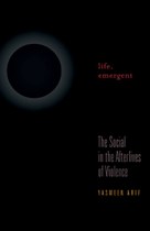 Life, Emergent: The Social in the Afterlives of Violence