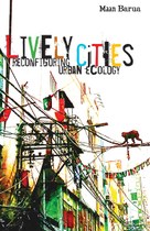 Lively Cities: Reconfiguring Urban Ecology