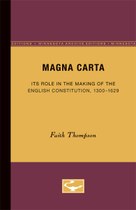 Magna Carta: Its Role in the Making of the English Constitution, 1300-1629