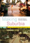  Making Suburbia: New Histories of Everyday America