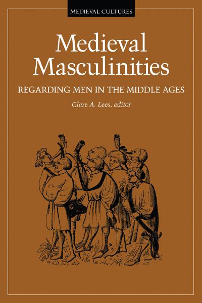 Medieval Masculinities — University of Minnesota Press