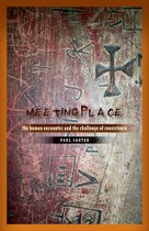 Meeting Place: The Human Encounter and the Challenge of Coexistence