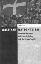 Militant Nationalism: Between Movement and Party in Ireland and the Basque Country
