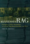 Minnesota Rag: Corruption, Yellow Journalism, and the Case That Saved Freedom of the Press