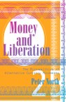 Money and Liberation: The Micropolitics of Alternative Currency Movements