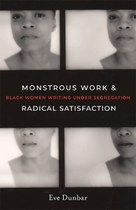 Monstrous Work and Radical Satisfaction: Black Women Writing under Segregation