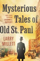 Mysterious Tales of Old St. Paul: Three Cases Featuring Shadwell Rafferty