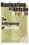 Navigating the African Diaspora: The Anthropology of Invisibility