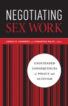 Negotiating Sex Work: Unintended Consequences of Policy and Activism