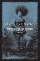 Never One Nation: Freaks, Savages, and Whiteness in U.S. Popular Culture, 1850-1877