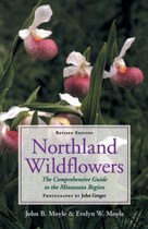 Northland Wildflowers: The Comprehensive Guide to the Minnesota Region