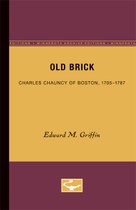 Old Brick: Charles Chauncy of Boston, 1705-1787
