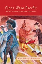 Once Were Pacific: Māori Connections to Oceania