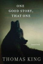 One Good Story, That One: Stories