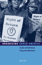 Organizing Urban America: Secular and Faith-based Progressive Movements