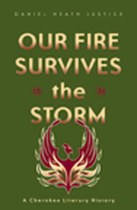 Our Fire Survives the Storm: A Cherokee Literary History
