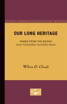 Our Long Heritage: Pages From the Books our Founding Fathers Read