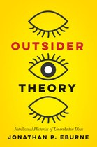 Outsider Theory: Intellectual Histories of Unorthodox Ideas