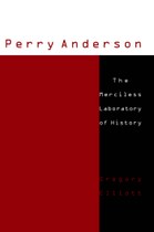 Perry Anderson: The Merciless Laboratory of History