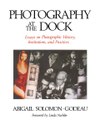 Photography at the Dock: Essays on Photographic History, Institutions, and Practices