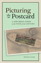Picturing the Postcard: A New Media Crisis at the Turn of the Century