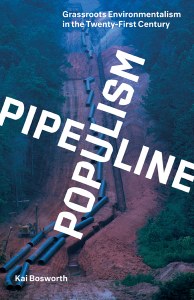 How contemporary environmental struggles and resistance to pipeline development became populist struggles