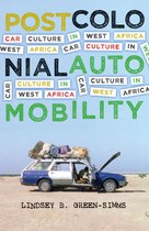 Postcolonial Automobility: Car Culture in West Africa