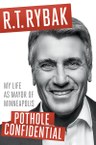 Pothole Confidential: My Life as Mayor of Minneapolis