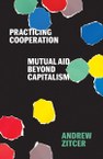 A powerful new understanding of cooperation as an antidote to alienation and inequality